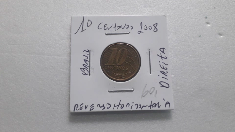 Moeda de 10 Centavos de 2008 Aço Banhado e Cobre Reverso Horizontal à Direita CF 15 Catalogada