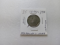 Moeda de 25 Centavos de 1994 Aço Inox com Data Marcada no Reverso Catalogada BI 16 na internet