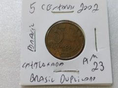Moeda de 5 Centavos de 2002 Aço Banhado de Bronze ( Brasil Duplicado ) Catalogada AM 23