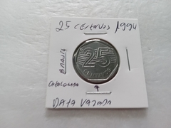 Moeda de 25 Centavos de 1994 Aço Inox com Data Marcada no Reverso Catalogada UV 14 na internet