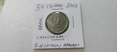 Moeda de 50 Centavos de 2003 Aço Inox S de Centavo(S) Apagado Catalogada ZÉ 03 na internet