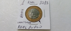 Moeda de 1 Real de 2013 com REAL DUPLO catalogada ML 03 na internet