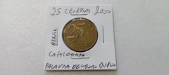 Moeda de 25 Centavos de 2002 Aço Banhado de Bronze Com a Palavra DEODORO DUPLO Catalogada ML 07 na internet