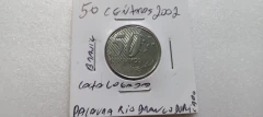 Moeda de 50 Centavos de 2002 Aço Inox Com a Palavra RIO BRANCO DUPLICADA Catalogada TG 05