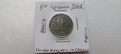 Moeda de 50 Centavos de 2002 Aço Inox Com Cunho MARCADO NO CABELO ( R A B I N O ) Catalogada TG 06