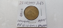 Moeda de 25 Centavos de 2013 Aço Banhado de Bronze AV de Centavos Apagado CENT OS Catalogada MA 05 na internet