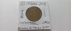 Moeda de 25 Centavos de 2001 Aço Banhado de Bronze Com DUPLO DEODORO Catalogada JB 02 na internet