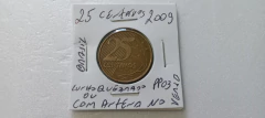 Moeda de 25 Centavos de 2009 Aço Inox Banhado de Bronze Com Cunho Quebrado ou Com Antena PP 03 na internet