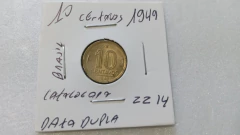 Moeda de 10 Centavos de 1949 Bronze Alumínio ( Data Dupla ) Catalogada ZZ 14 na internet