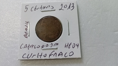 Moeda de 5 Centavos de 2013 Aço Banhado de Cobre CUNHO FRACO Catalogada HE 02 na internet