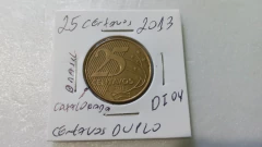 Moeda de 25 Centavos de 2013 Aço Banhado de Bronze Centavos DUPLO ( Catalogada ) DI 04 na internet