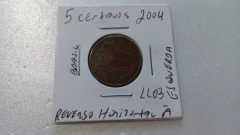 Moeda de 5 Centavos de 2004 Aço Banhado de Cobre Reverso Horizontal à Esquerda Catalogada LL 03