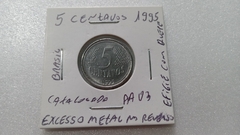 Moeda de 5 Centavos de 1995 Aço Inox Data Marcada no Verso e Efigie com Quepe AA 03