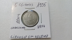 Moeda de 5 Centavos de 1995 Aço Inox Circulo Em Relevo Catalogada Escassa VR 06 - Mandrade Numismática