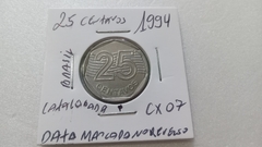 Moeda de 25 Centavos de 1994 Aço Inox com Data Marcada no Reverso Catalogada CX 07 na internet
