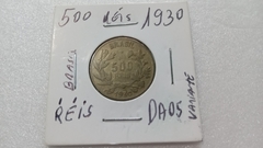 Moeda de 500 Réis de 1930 Bronze Alumínio Com PONTO na Letra R de Réis VARIANTE CATALOGADA Escassa DA 05