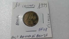 Moeda de 10 Centavos de 1999 Aço Inox Banhado de Bronze ( Moeda Circulada ) FF 08