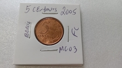 Moeda de 5 Centavos de 2005 Aço Inox Banhado de Cobre Flor de Cunho MC 03