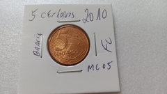 Moeda de 5 Centavos de 2010 Aço Inox Banhado de Cobre Flor de Cunho MC 05