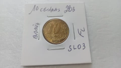 Moeda de 10 Centavos de 2003 Aço Inox banhado de Bronze Flor de Cunho SL 03