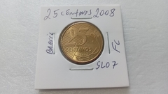 Moeda de 25 Centavos de 2008 Aço Banhado de Bronze Flor de Cunho SL 07