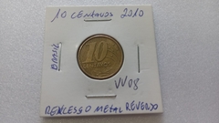 Moeda de 10 Centavos de 2010 Aço Banhado de Bronze Cunho quebrado no Verso VV 08