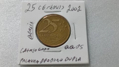 Moeda de 25 Centavos de 2002 Aço Banhado de Bronze Palavra DEODORO Duplo Catalogada QQ 05 - Mandrade Numismática