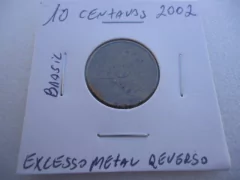 Moeda de 10 Centavos de 2002 Aço Banhado de Bronze Excesso de Metal no Reverso Ou Cunho Quebrado F13