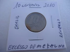 Moeda de 10 Centavos de 2010 Aço Banhado de Bronze Com Excesso de Metal no Reverso Ou Cunho Quebrado F28