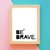Quadro Infantil Frase Bee Brave