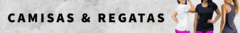 Banner da categoria Camisas & Regatas
