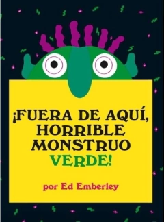 ¡FUERA DE AQUÍ HORRIBLE MONSTRUO VERDE!