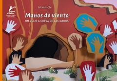 MANOS DE VIENTO. UN VIAJE A CUEVA DE LAS MANOS