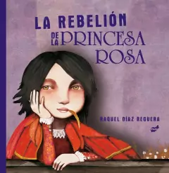 LA REBELIÓN PARA LA PRINCESA ROSA