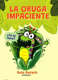 LA ORUGA IMPACIENTE