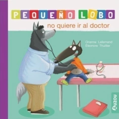 PEQUEÑO LOBO NO QUIERE IR AL DOCTOR