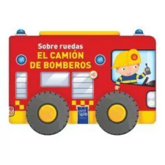 Libro Sobre Ruedas *Camión de Bomberos*