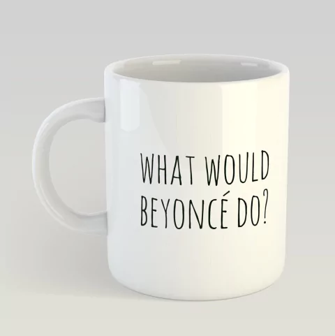 Caneca What Would Beyonce Do?