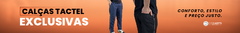 Banner da categoria Calças Tactel