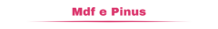 Banner da categoria MDF e Pinus