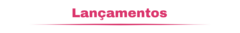 Banner da categoria Lançamentos