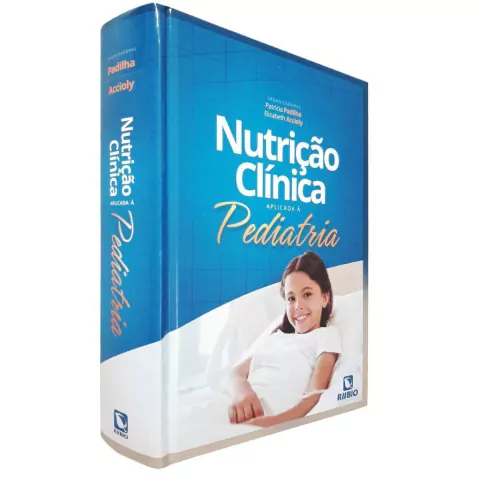 Nutrição Clínica Aplicada À Pediatria - Patricia De Carvalho Padilha E Elizabeth Accioly