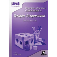 Bizu Terapia Ocupacional - Perguntas E Respostas Comentadas Para Concursos - Andréa Fabíola C. T. Carvalho