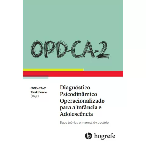 Opd-ca-2 - Diagnóstico Psicodinâmico Operacionalizado Para A Infância E Adolescência - Base Teórica E Manual Do Usuário