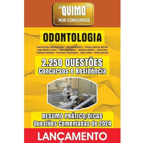 Quimo Nos Concursos De Odontologia - 2.250 Questões Concursos E Residência - Resumo Prático, Dicas E Questões Comentadas