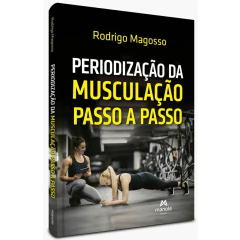 Periodização Da Musculação Passo A Passo - Rodrigo Magosso