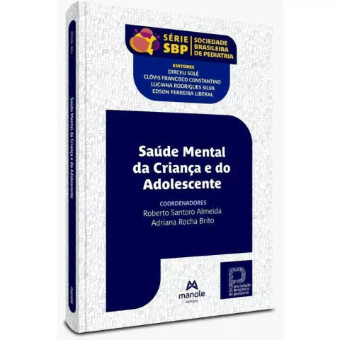 Saúde Mental Da Criança E Do Adolescente - Sociedade Brasileira De Pediatria - Roberto Santoro Almeida E Adriana