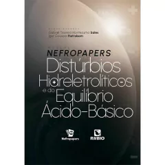 Manual Nefropapers De Distúrbios Hidroeletrolíticos E Do Equilíbrio Ácido Básico - Gabriel Teixeira Montezuma Sal E Igor Gouveia Pietrobom