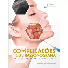 Dermatologia Estética - Maria Paulina + Complicações E Uso Da Ultrassonografia Na Estética Facial E Cosmiatria - Gisele Donola na internet