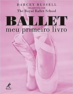 BALLET - MEU PRIMEIRO LIVRO 1ª EDIÇÃO - IMPRESSO